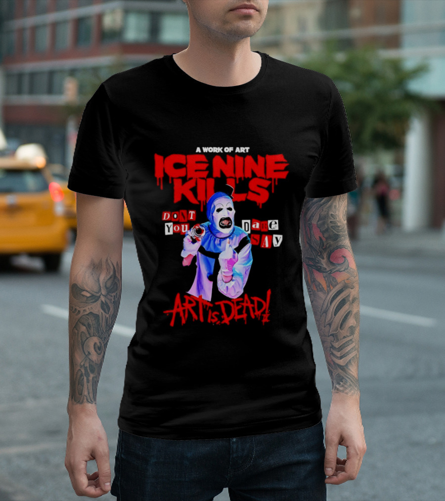Ice Nine Kills Do You Dare Art Is Dead Clown Horror 2026 T-Shirt