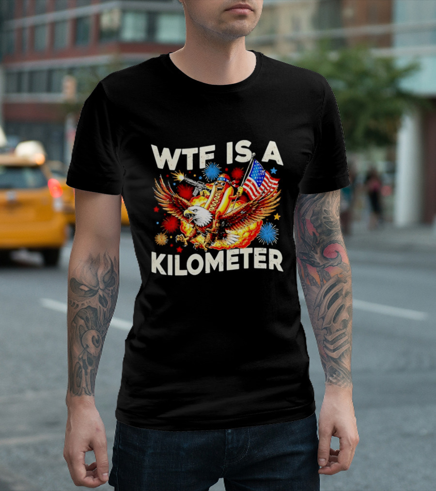 Wtf Is A Kilometer American Hotdog Eagle Fireworks Independence Day Patriot T-Shirt