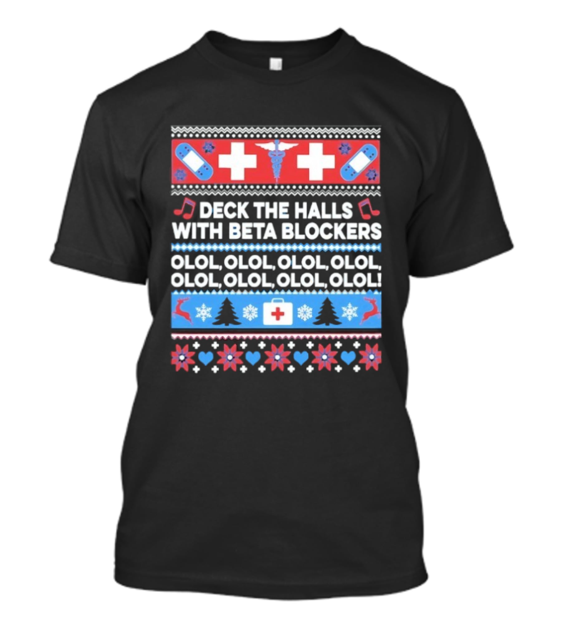 Deck The Halls With Beta Blockers Christmas OLOL OLOL OLOL T-Shirt
