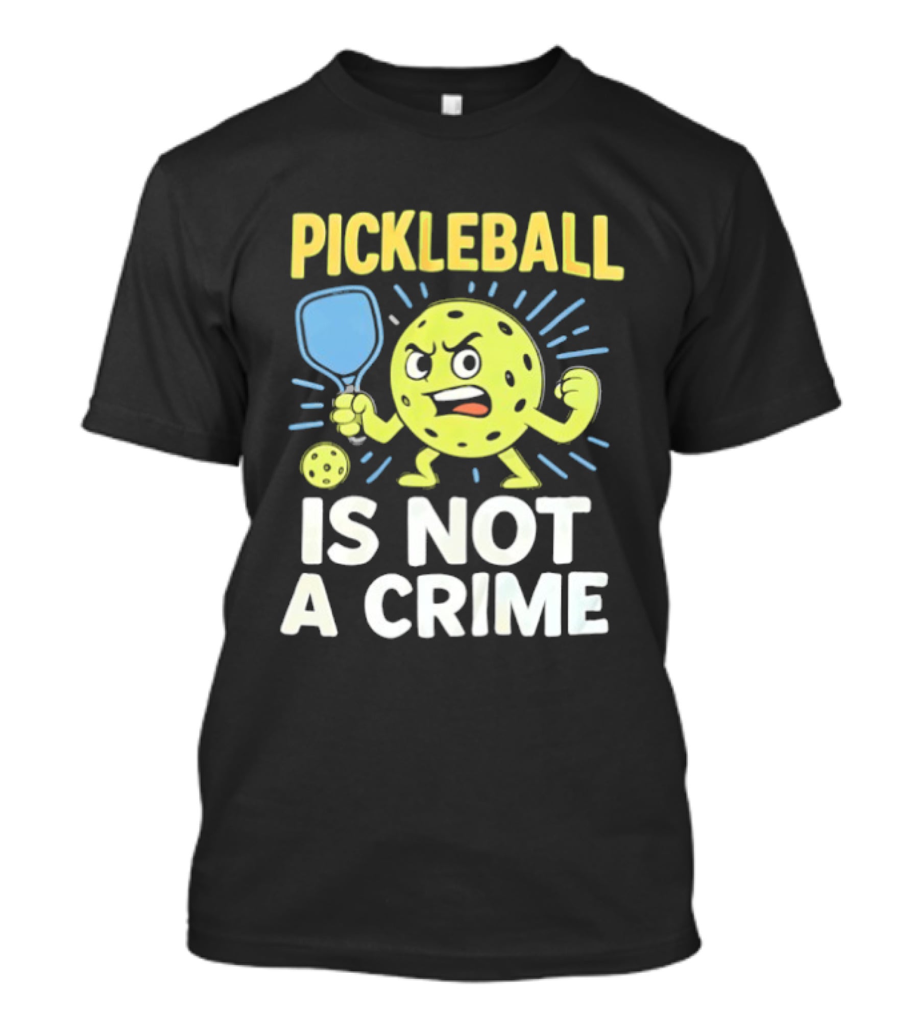 Pickleball Is Not A Crime Funny Angry Pickle Paddle Fist Sports Fan T-Shirt