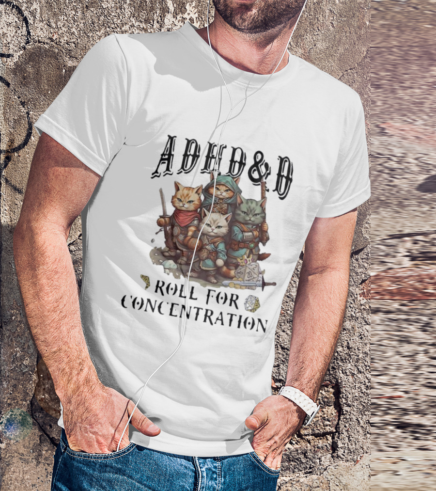 ADHD D Roll For Concentration Cat Adventurers And Dice T-Shirt