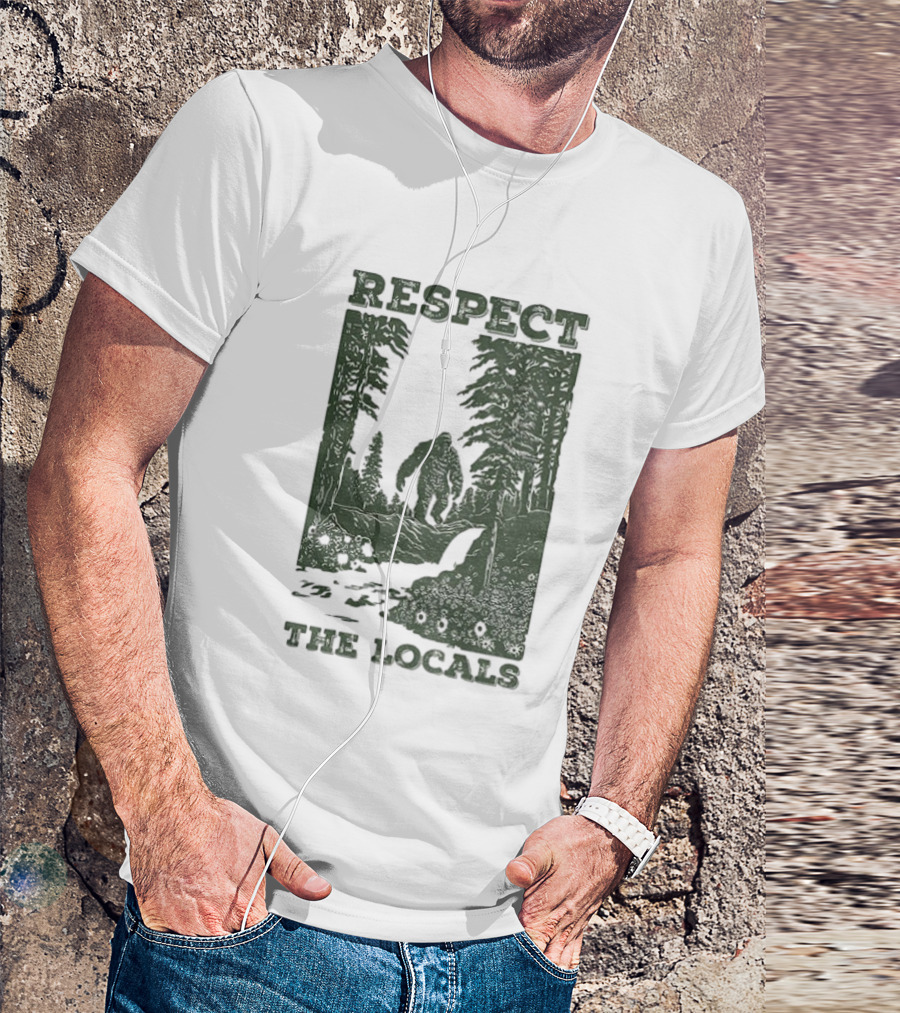 Respect The Locals Bigfoot Forest Scene Camping Adventure T-Shirt