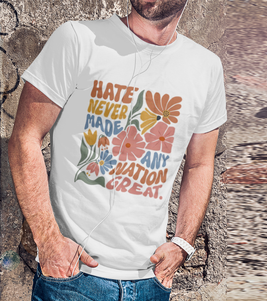 Hate Never Made Any Nation Great Floral Motif T-Shirt