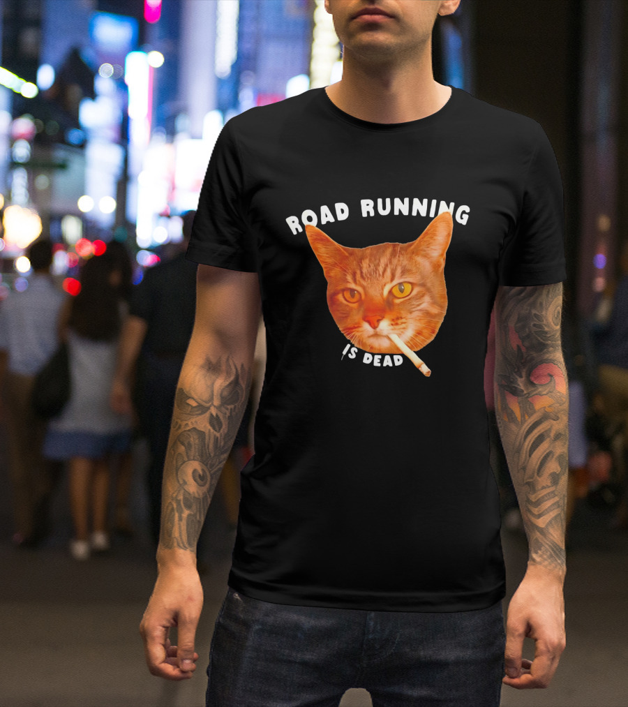 Cat Smoking Road Running Is Dead T-Shirt