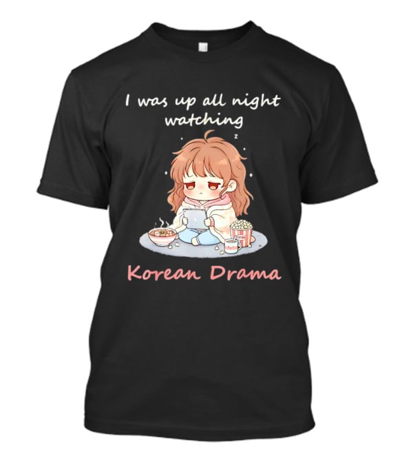 I'm Sorry, I Was Up All Night Ing Korean Drama Cute Girl Pajama Snack Scene T-Shirt
