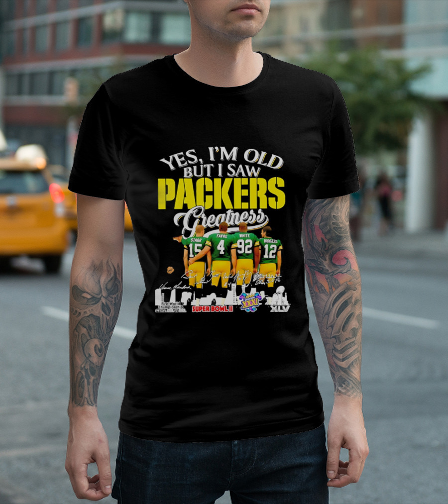 Yes I'm Old But I Saw Packers Greatness Starr Favre White Super Bowl II XXXI Champions T-Shirt