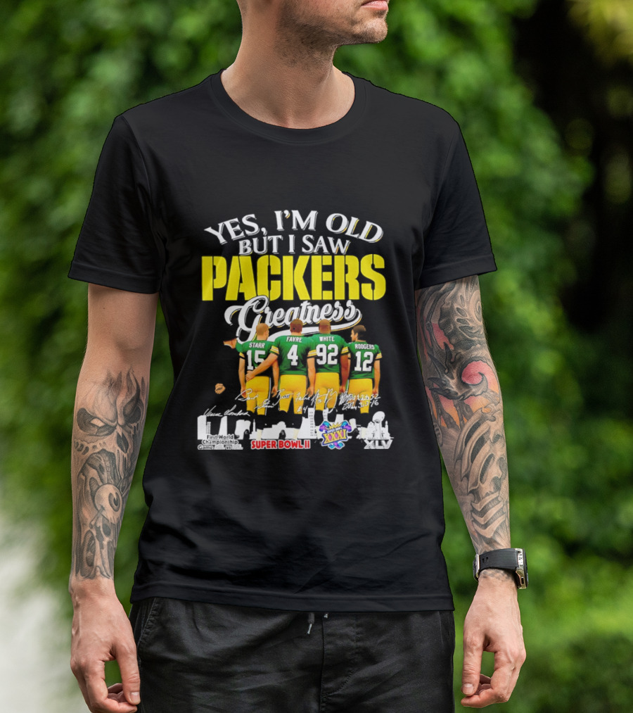 Yes I'm Old But I Saw Packers Greatness Starr Favre White Super Bowl II XXXI Champions T-Shirt