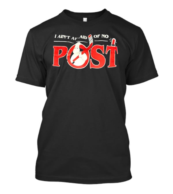 I Ain’t Afraid Of No Post Style Ghostbusters T-Shirt