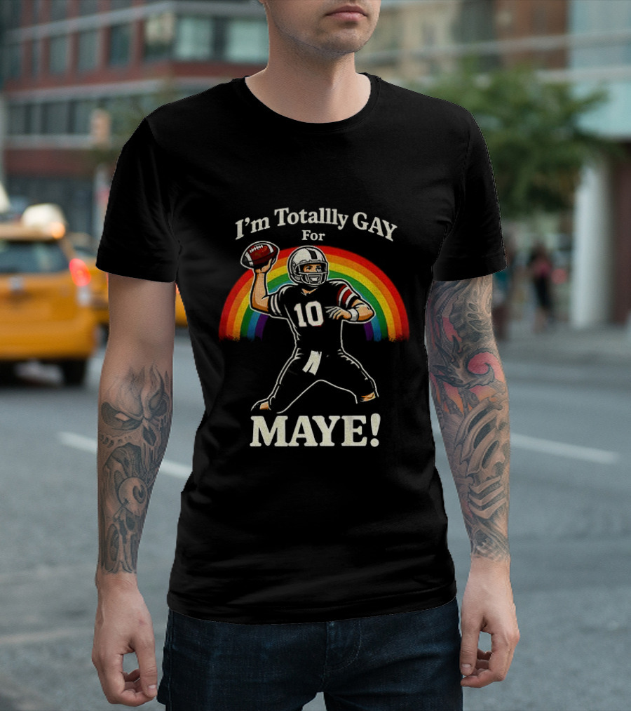 I'm Totally Gay For Maye 10 Football Quarterback Rainbow T-Shirt