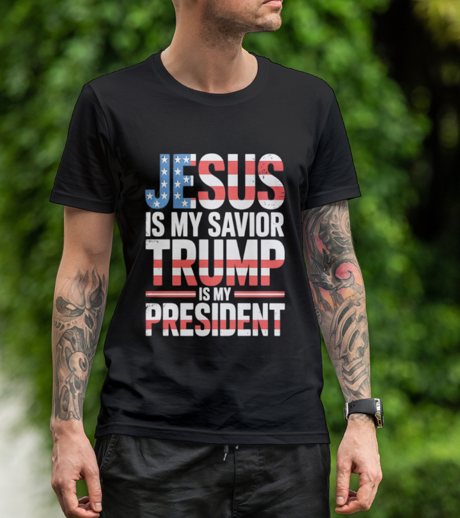 Jesus Is My Savior Trump Is My President American Flag Typography T-Shirt