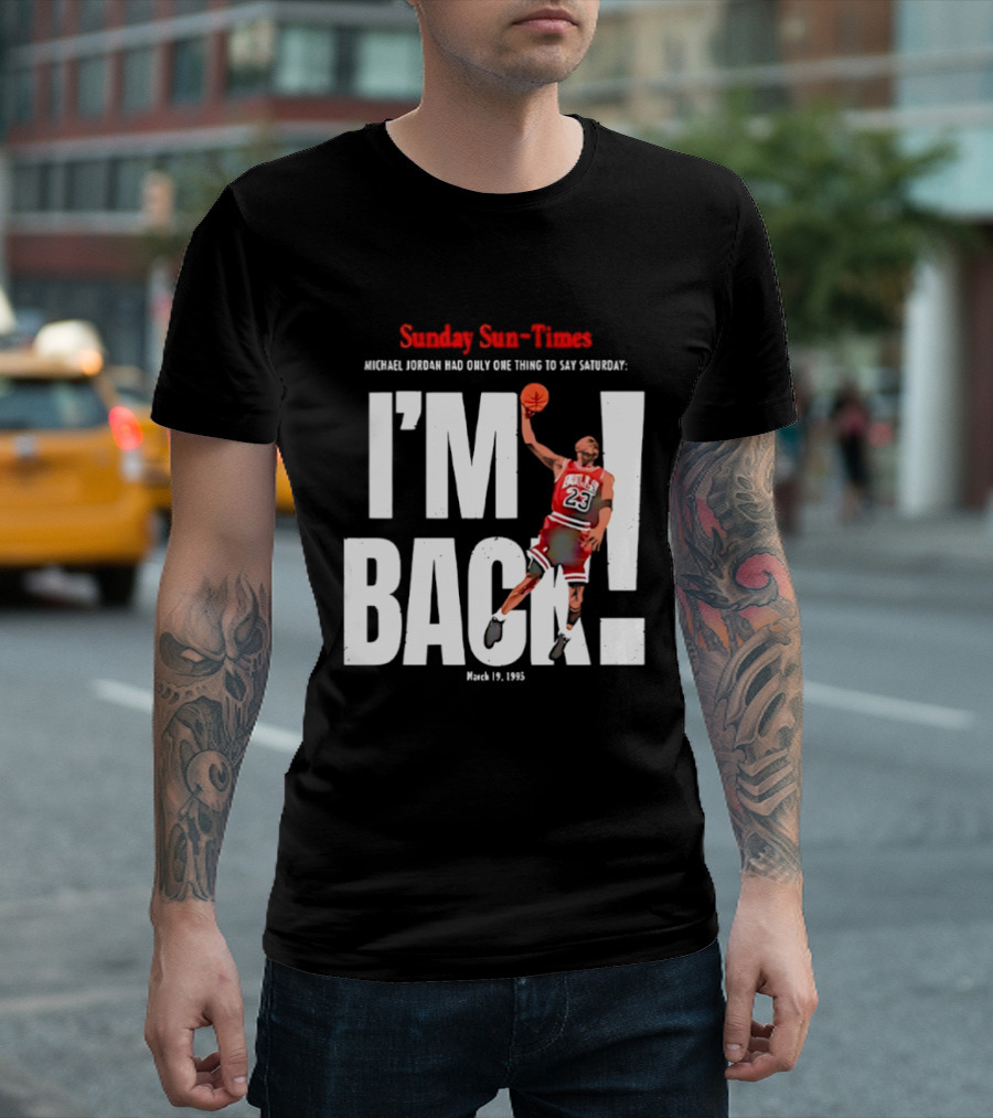 Sunday Sun Times Michael Jordan I'm Back March 19 1995 T-Shirt