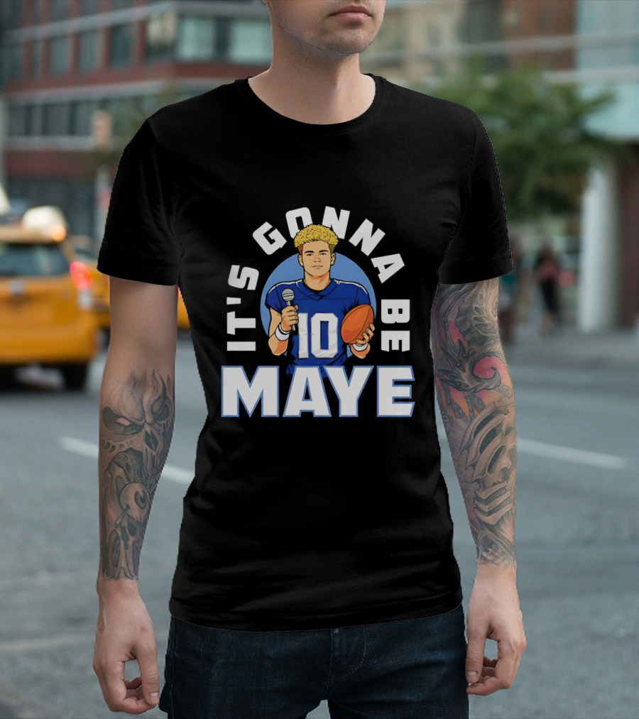 New England Patriots It's Gonna Be Maye 10 Football T-Shirt