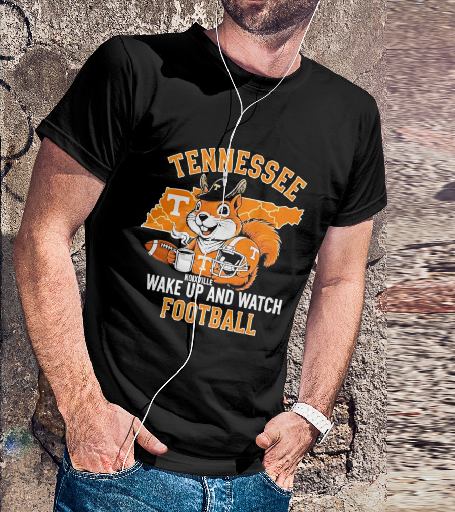 Tennessee Volunteers Wake Up And Football Squirrel T-Shirt