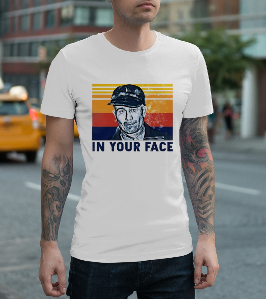 Ed Gein In Your Face T-Shirt