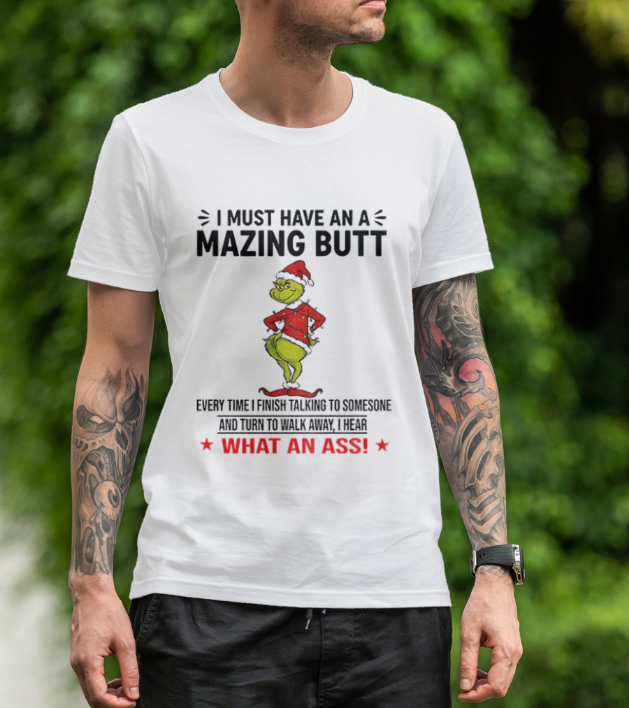 Grinch What An Ass Amazing Butt Christmas Humor T-Shirt