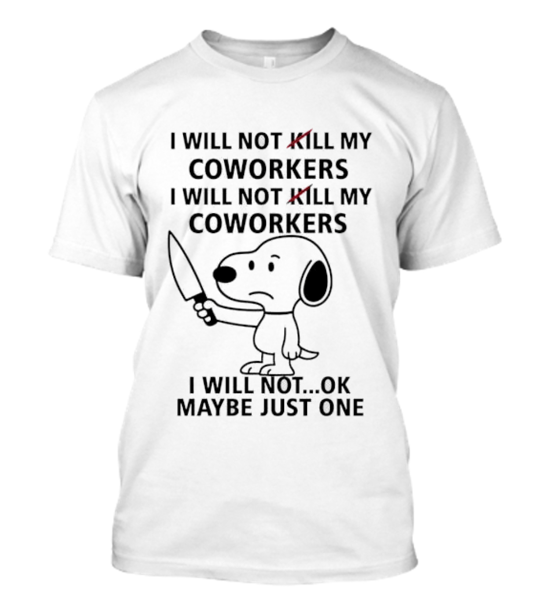 Snoopy I Will Not Kill My Coworkers Maybe Just One Peanuts Humor T-Shirt