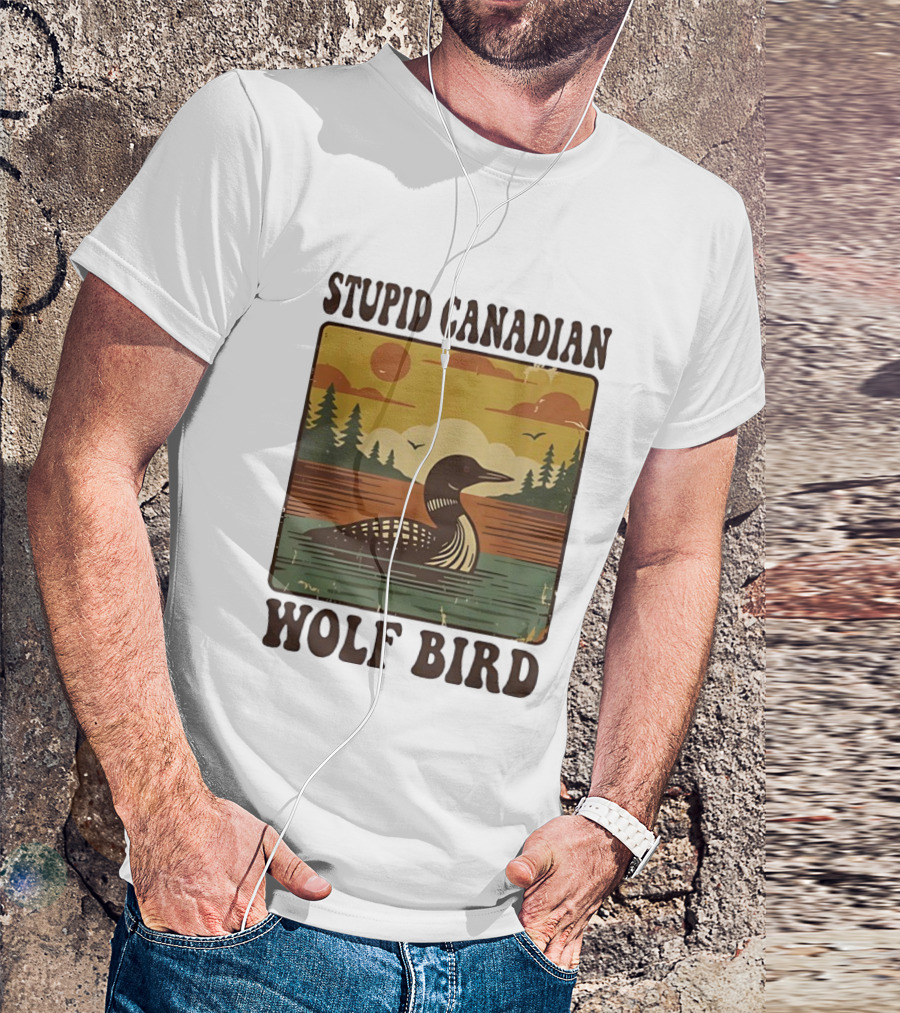 Stupid Canadian Wolf Bird Vintage Sunset Retro Lake Scene T-Shirt