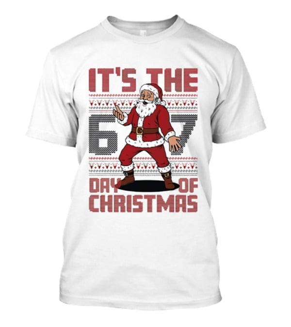 It's The 67 Day Of Christmas Santa Claus Funny T-Shirt