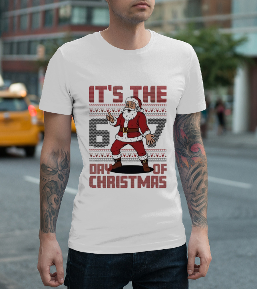 It's The 67 Day Of Christmas Santa Claus Funny T-Shirt