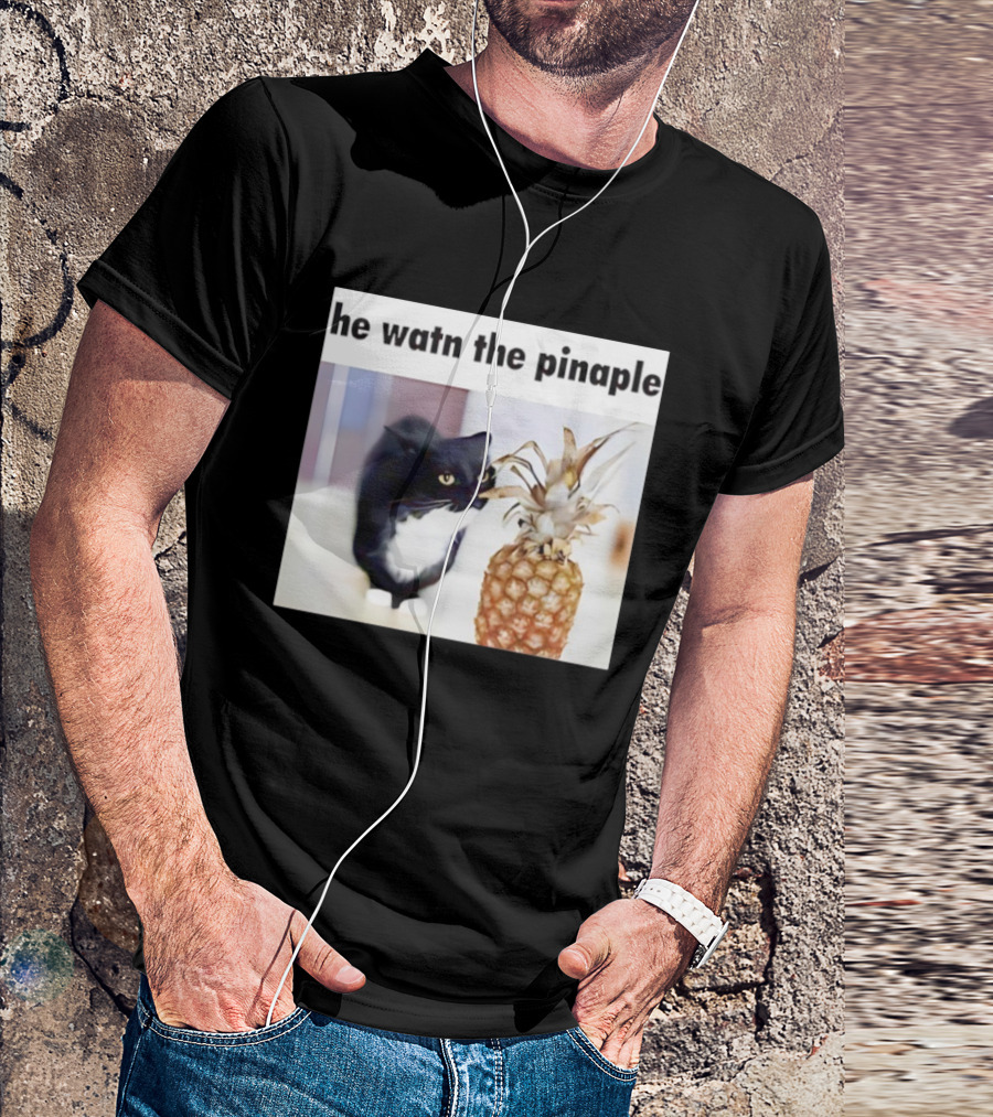 He Watn The Pinaple Black Cat And Pineapple T-Shirt
