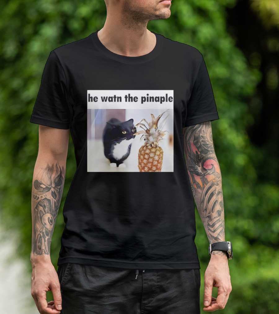 He Watn The Pinaple Black Cat And Pineapple T-Shirt