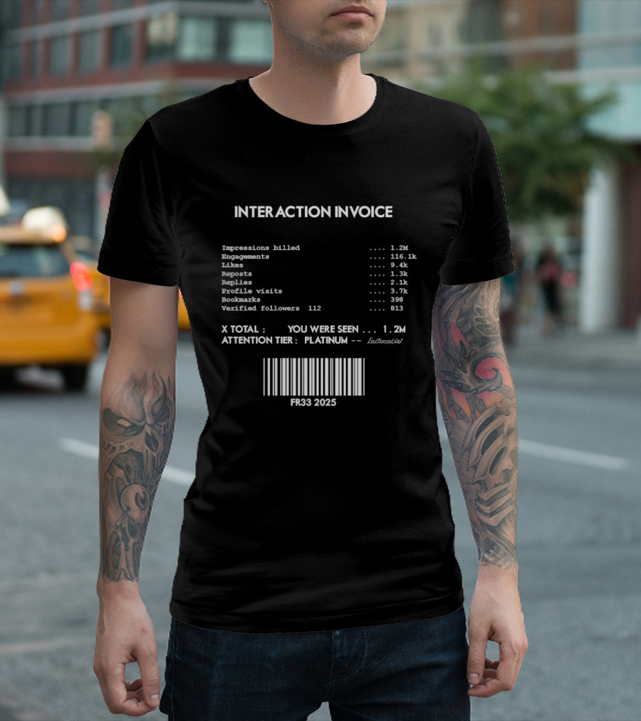 Interaction Invoice Fr33 2025 Impressions Billed 1.2m Attention Tier Platinum Barcode Edition T-Shirt