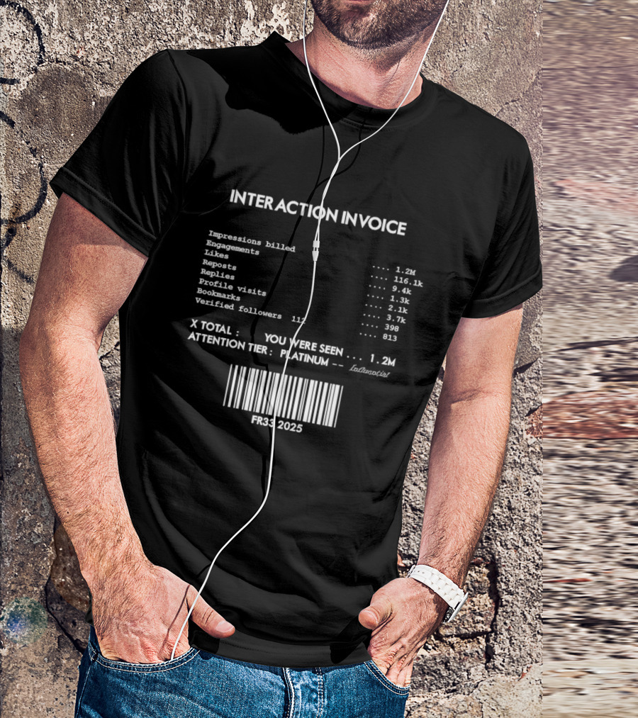 Interaction Invoice Fr33 2025 Impressions Billed 1.2m Attention Tier Platinum Barcode Edition T-Shirt