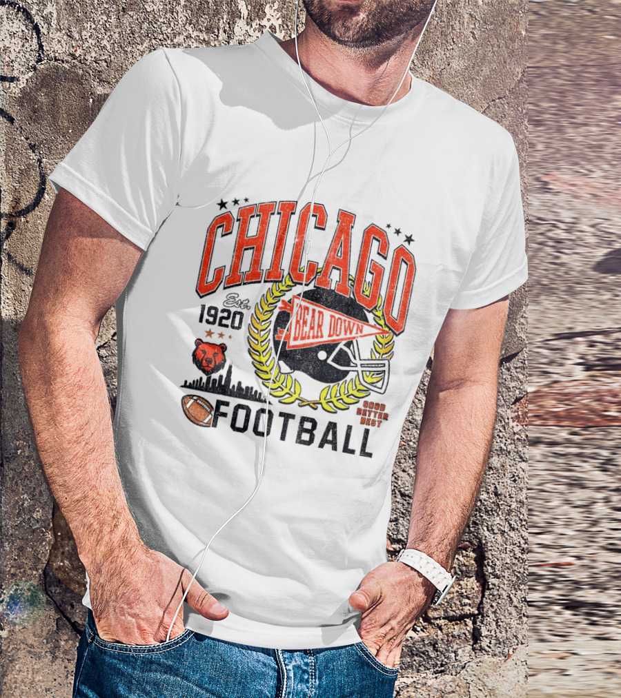 Chicago Bear Down 1920 Football Good Better Best T-Shirt
