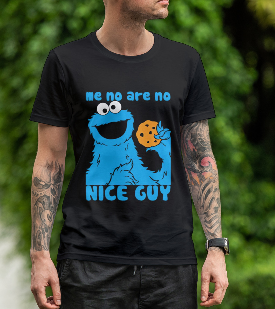 Me No Are No Nice Guy Cookie Monster Eating Cookie T-Shirt
