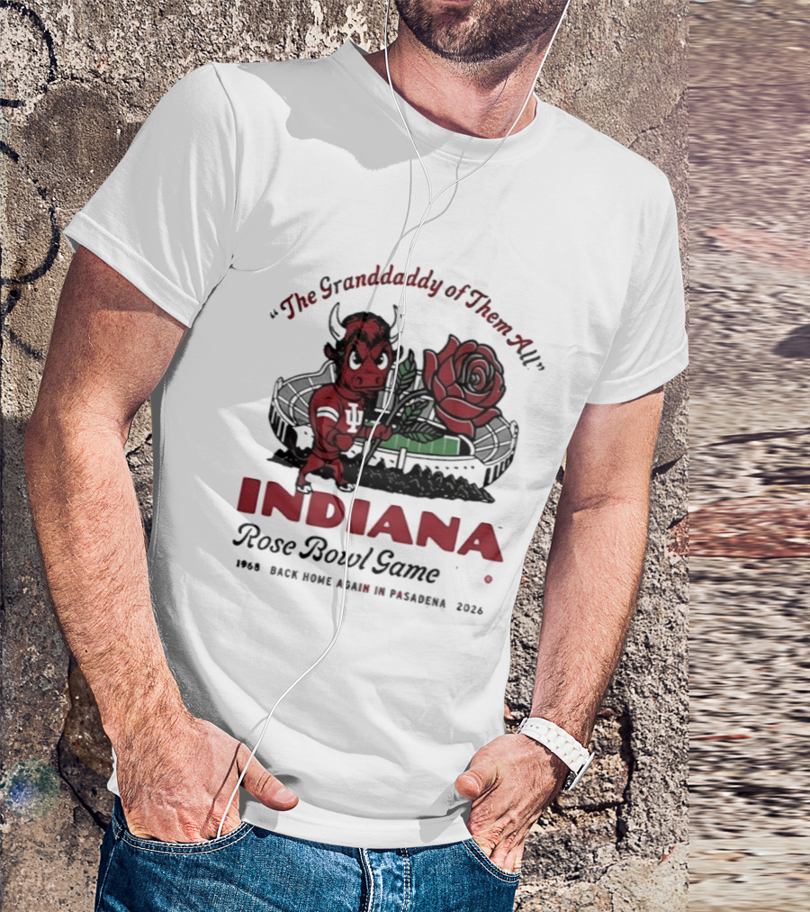 Indiana Hoosiers The Grandaddy Of Them All 2026 Rose Bowl Game T-Shirt
