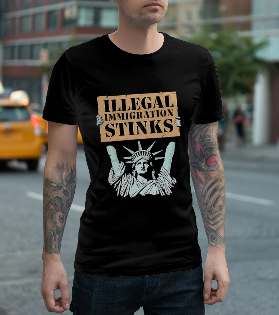 Illegal Immigration Stinks Liberty Protest T-Shirt