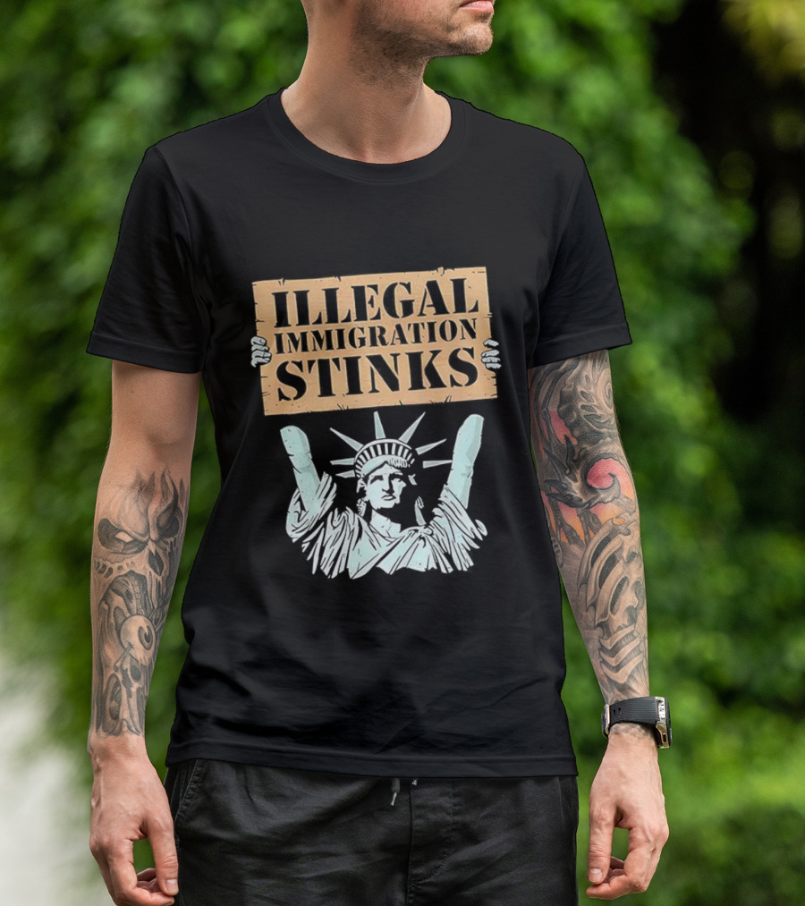 Illegal Immigration Stinks Liberty Protest T-Shirt