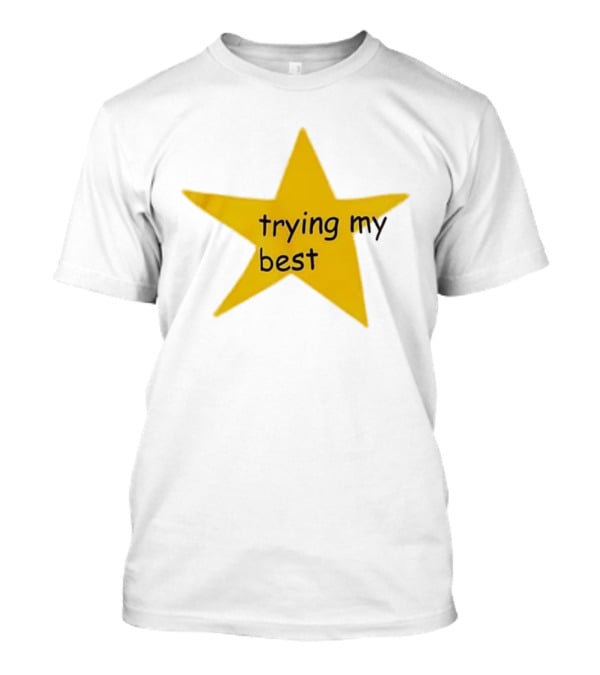 Trying My Best Gold Star Positive Effort T-Shirt