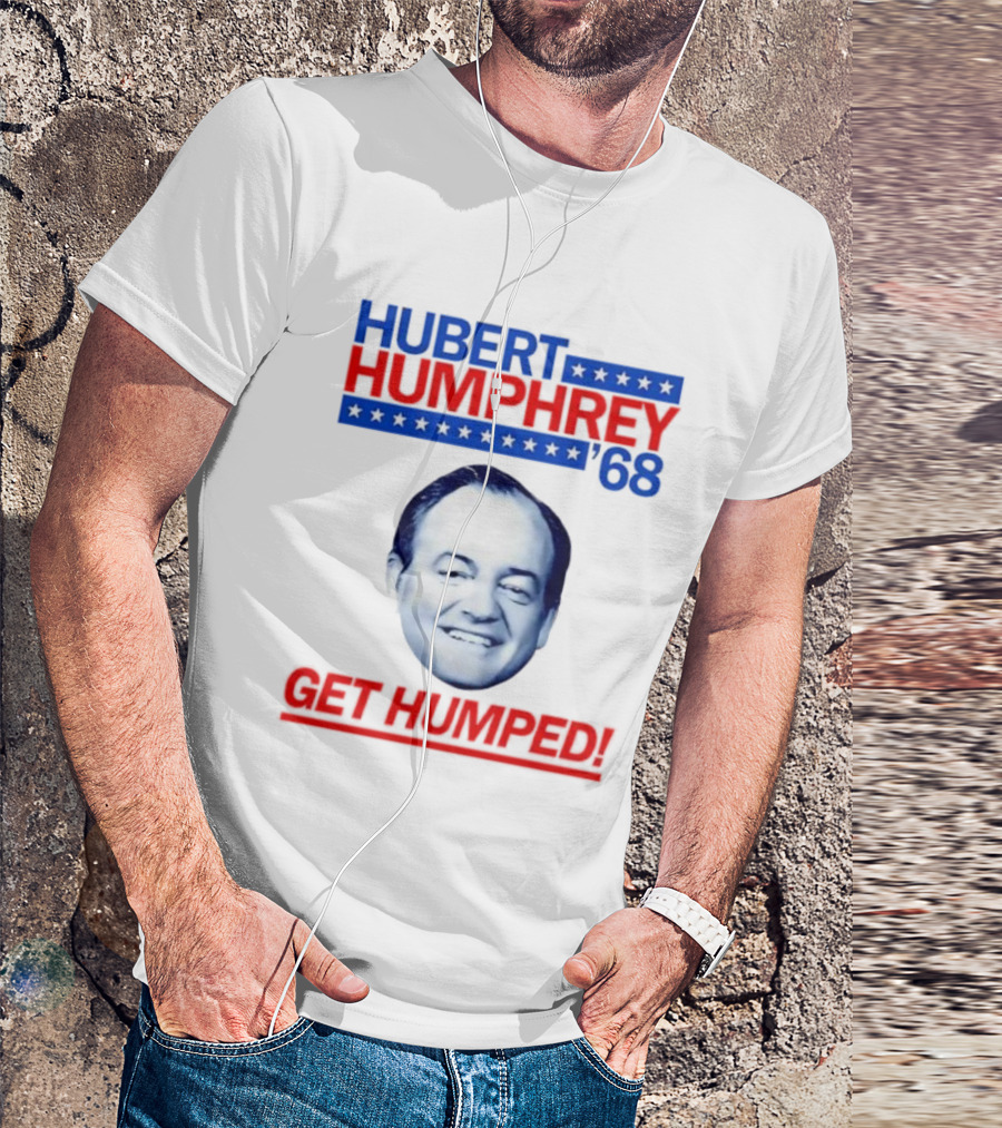 Hubert Humphrey '68 Get Humped Big Face Campaign T-Shirt