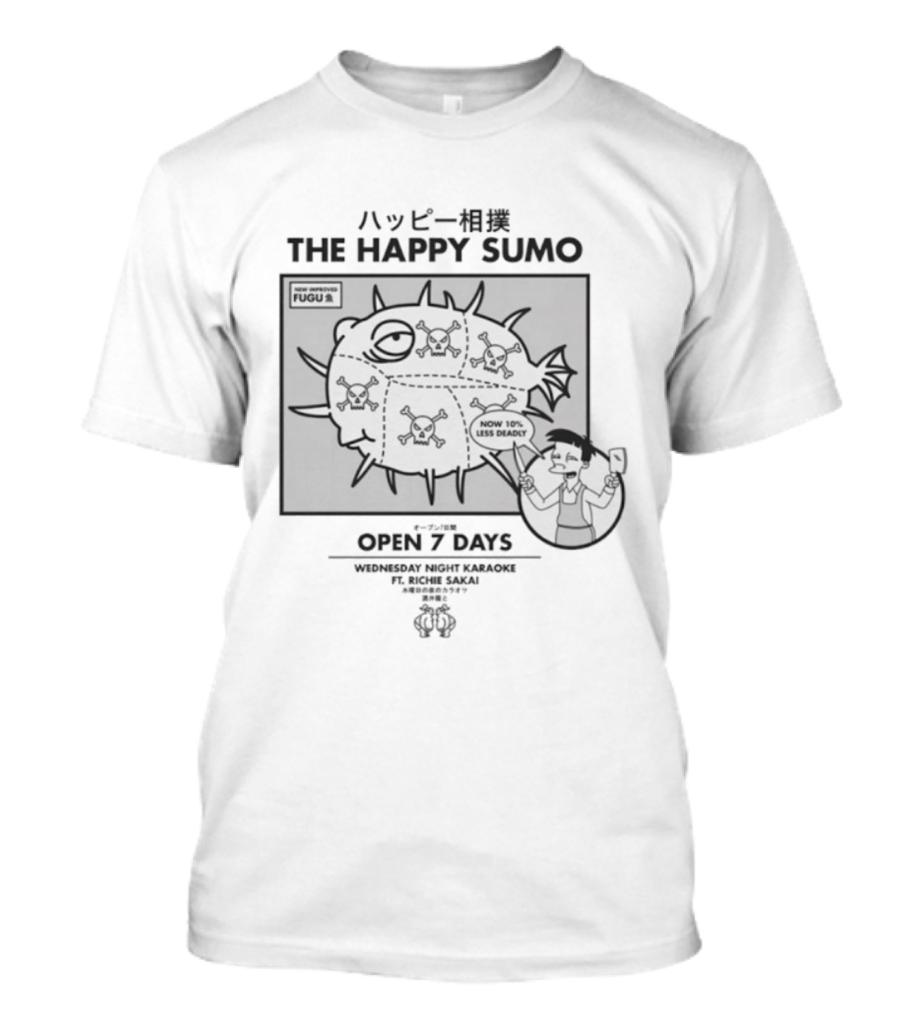 The Happy Sumo New Improved Fugu Open 7 Days Now 10% Less Deadly T-Shirt