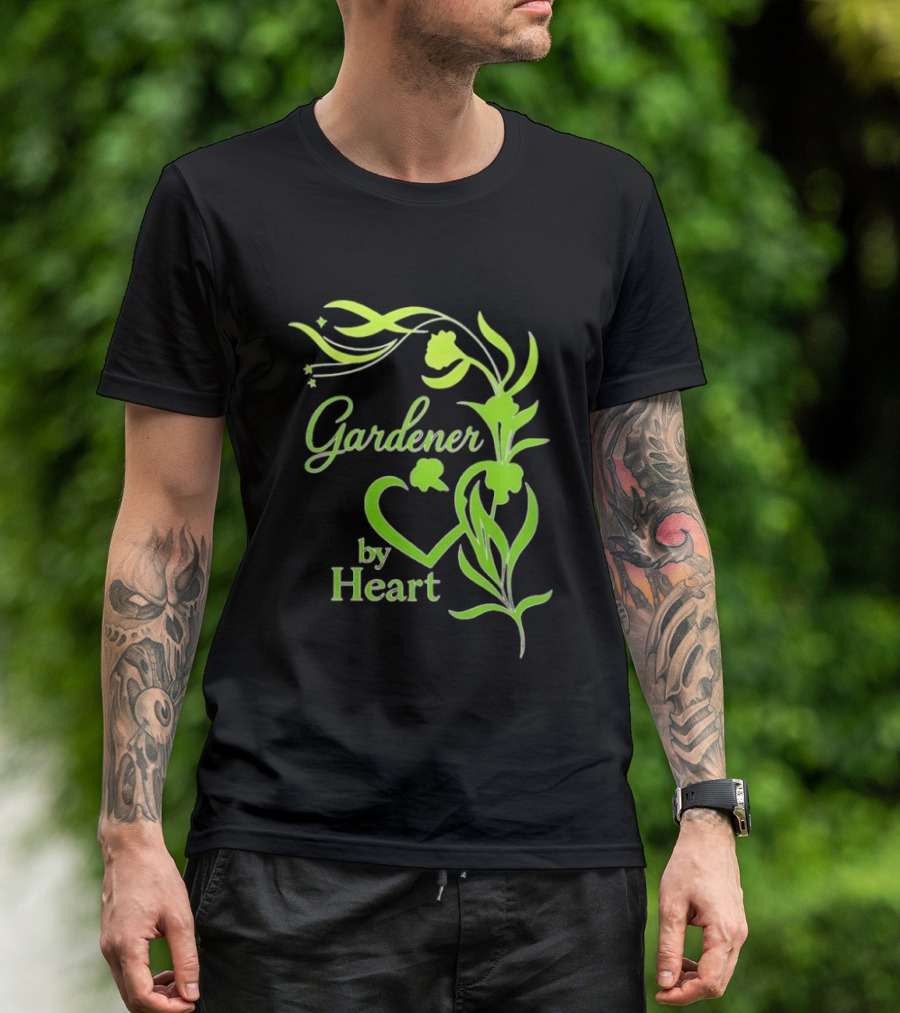 Gardener By Heart Green Plant Lovers Passionate Floral T-Shirt