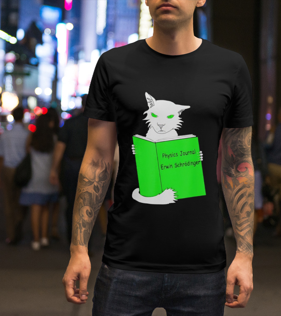 Schrodinger’s Cat Reading Book Physics Journal Erwin Schrodinger T-Shirt