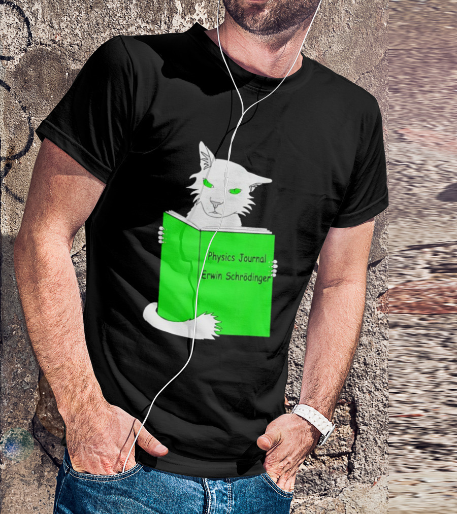 Schrodinger’s Cat Reading Book Physics Journal Erwin Schrodinger T-Shirt