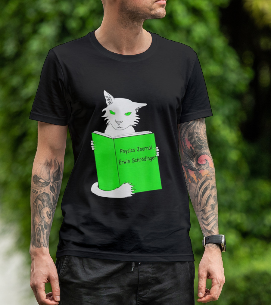 Schrodinger’s Cat Reading Book Physics Journal Erwin Schrodinger T-Shirt