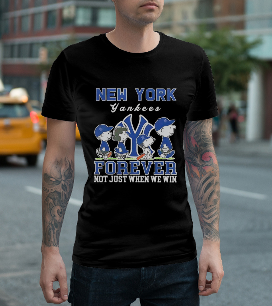 New York Yankees Forever Not Just When We Win Snoopy Charlie Brown T-Shirt