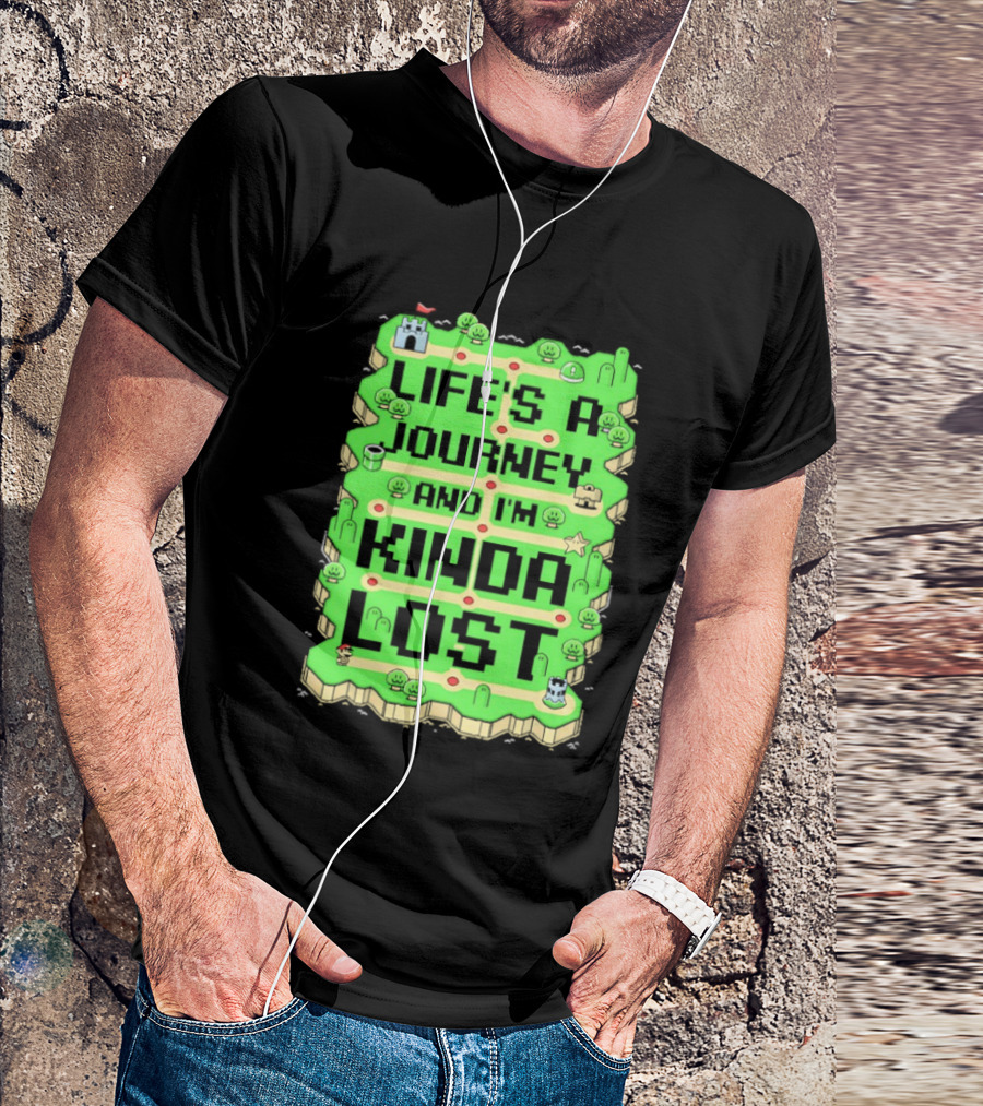 Life’s A Journey And I’m Kinda Lost T-Shirt