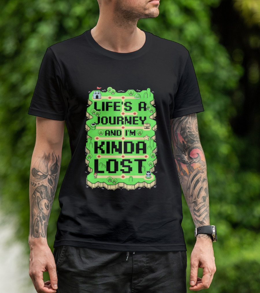Life’s A Journey And I’m Kinda Lost T-Shirt