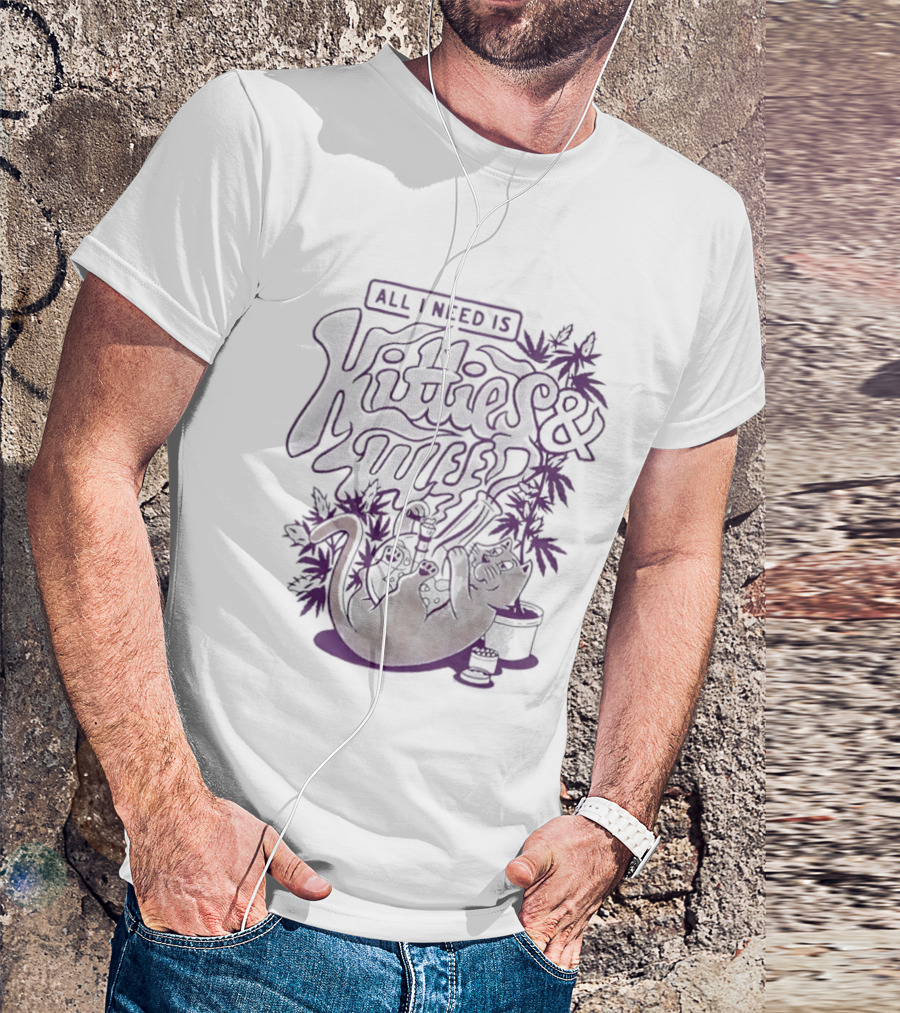 All I Need Is Kitties And Weed Cat Design With Cannabis Leaves T-Shirt