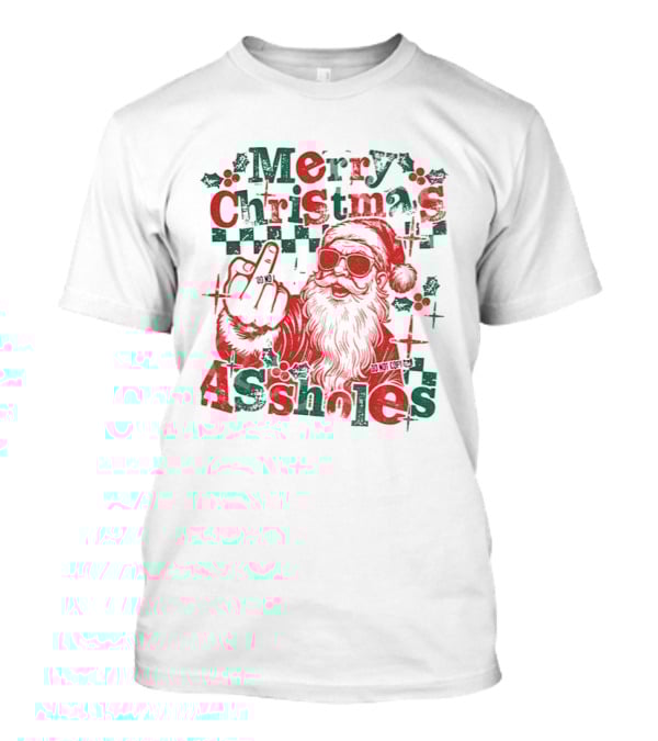 Merry Christmas Assholes Santa Claus Middle Finger Holiday Humor T-Shirt