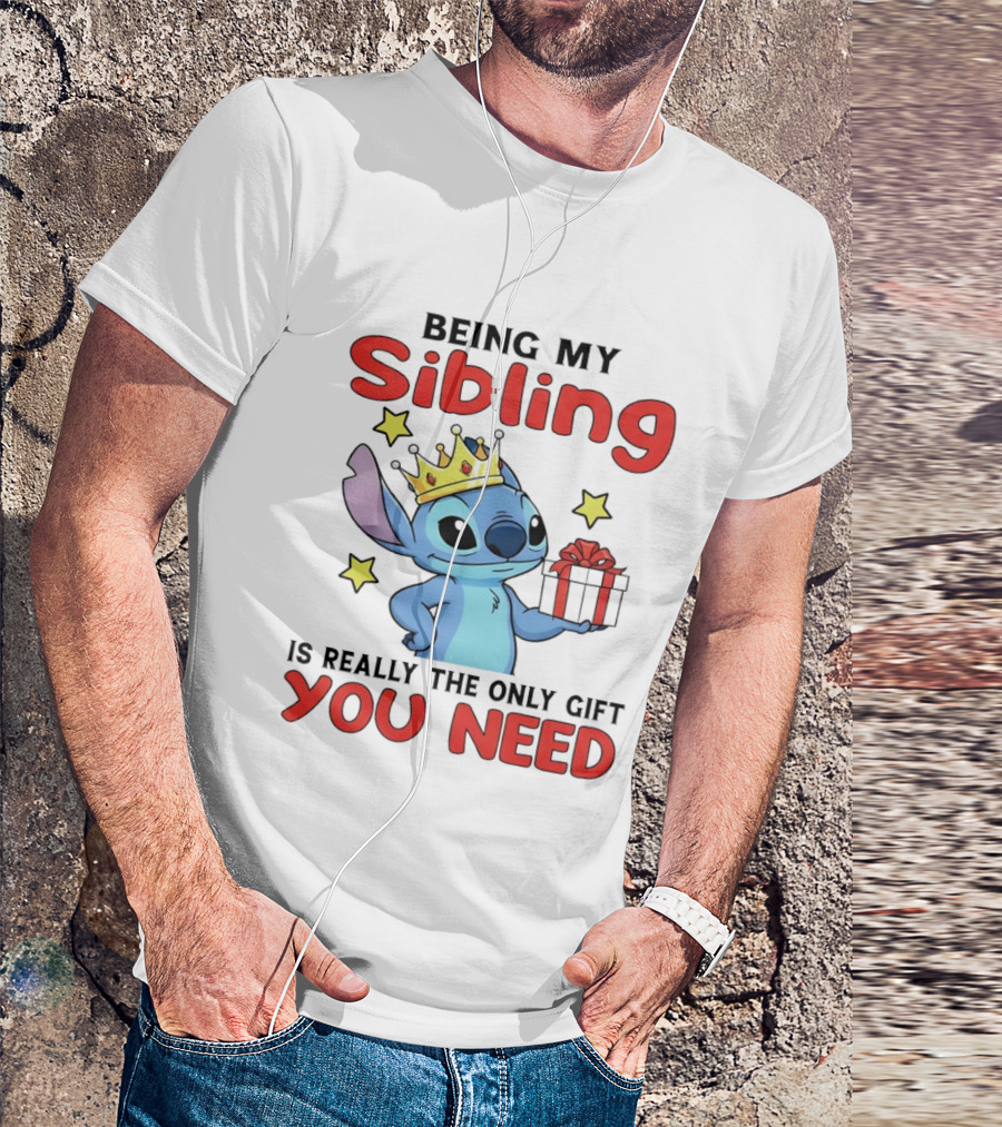 Stitch Crowned Sibling You Need Gift And Stars T-Shirt