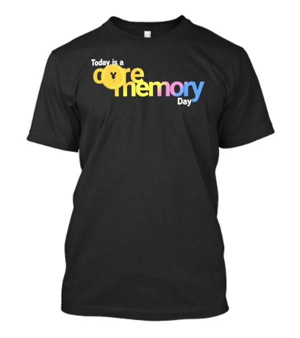 Today Is A Core Memory Day Yellow Blue Pink T-Shirt