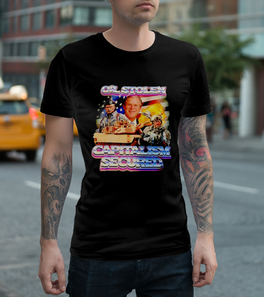 George W Bush Oil Stolen Capitalism Secured Tank Explosion USA Flag T-Shirt