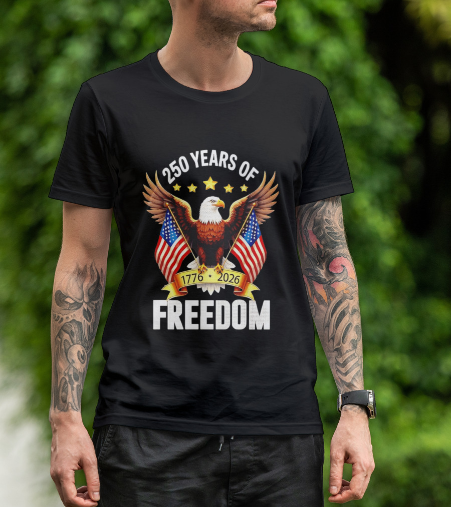 250 Years Of Freedom 1776 2026 Eagle American Flag Anniversary T-Shirt