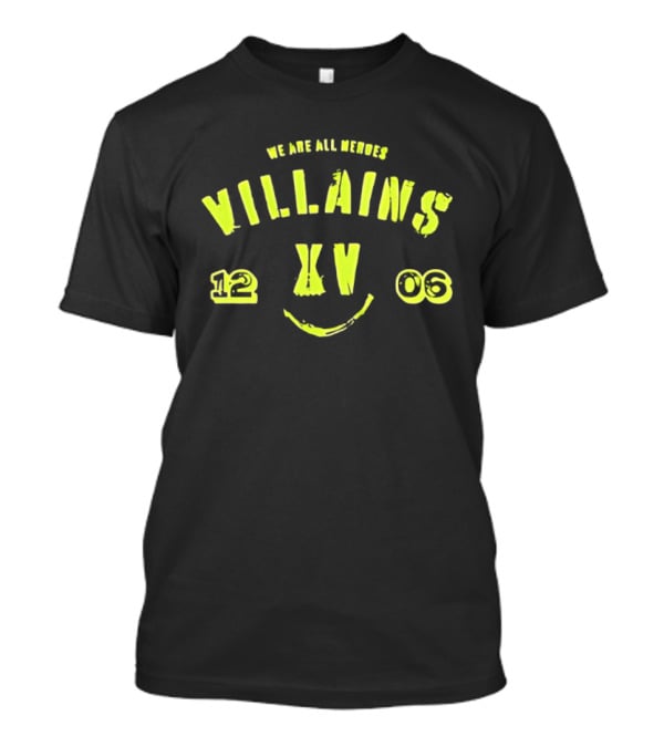 We Are All Villains XV 12 06 Smile Face T-Shirt