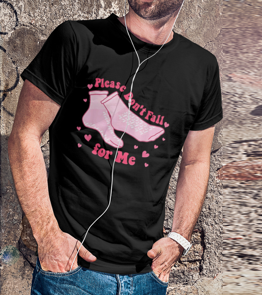 Nurse Valentine Pink Socks Please Don’t Fall For Me T-Shirt